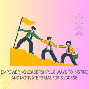 Empowering Leadership 