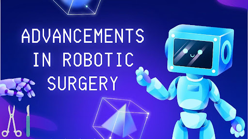 Advancements in Robotic Surgery 