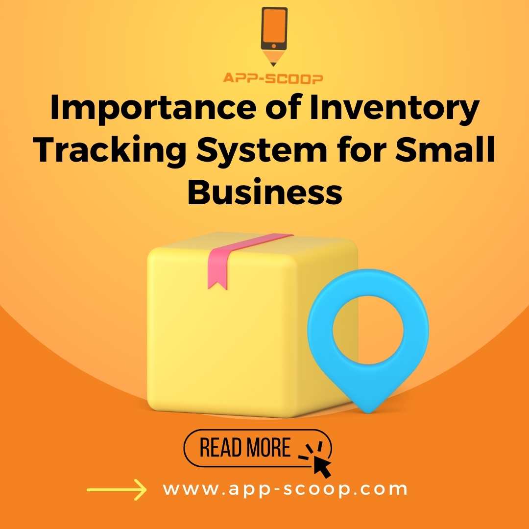 Importance of Inventory Tracking System for Small Business | App-Scoop